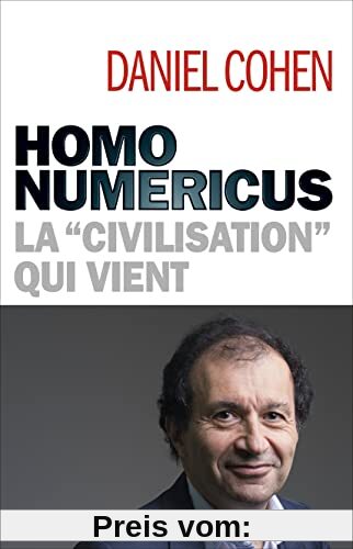 Homo numericus: La civilisation qui vient